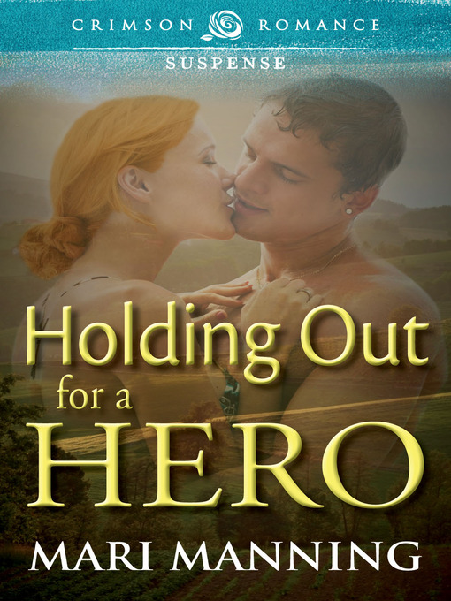 Title details for Holding Out For a Hero by Mari Manning - Available